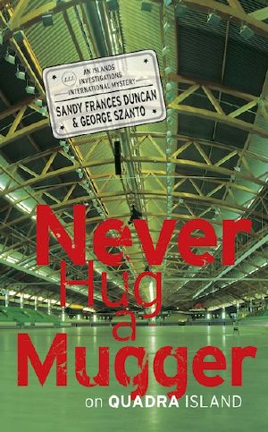 [Islands Investigations International Mystery 03] • Never Hug a Mugger on Quadra Island